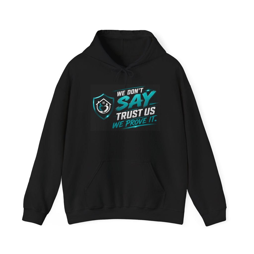 We Don’t Say Trust Us We Prove It Hoodie – Tactical Shield Graphic Sweatshirt