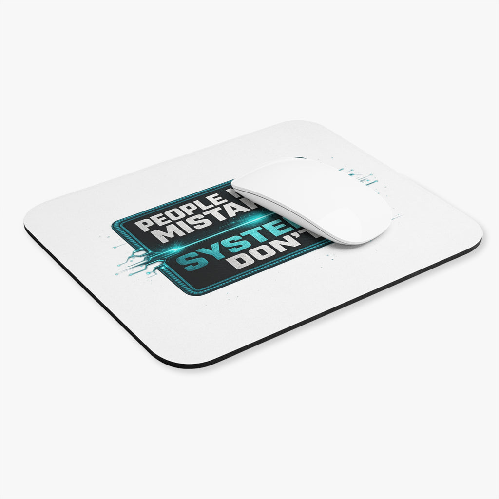 People Make Mistakes. Systems Don't. Mouse Pad — Tech-Inspired Desk Mat for Engineers & Managers
