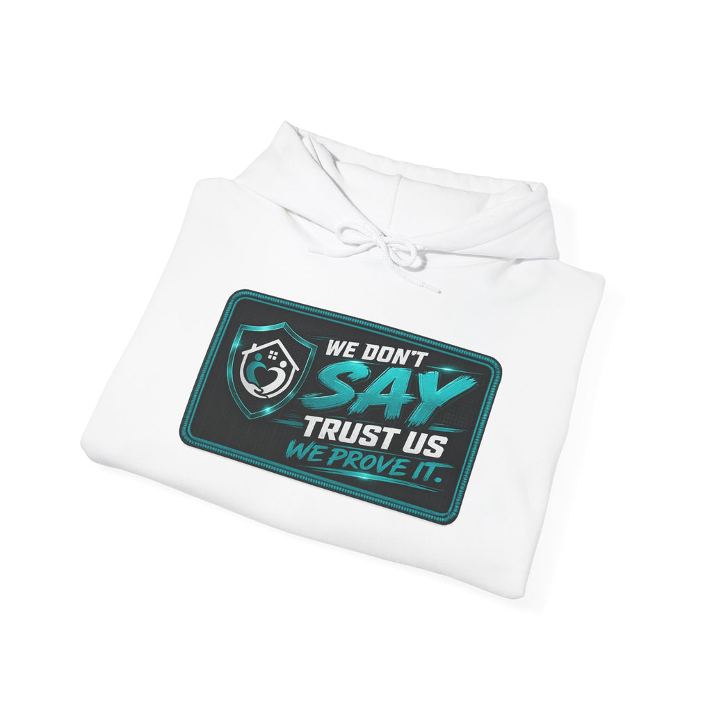 Hoodie — “We Don’t Say Trust Us, We Prove It” Cyber Shield Graphic