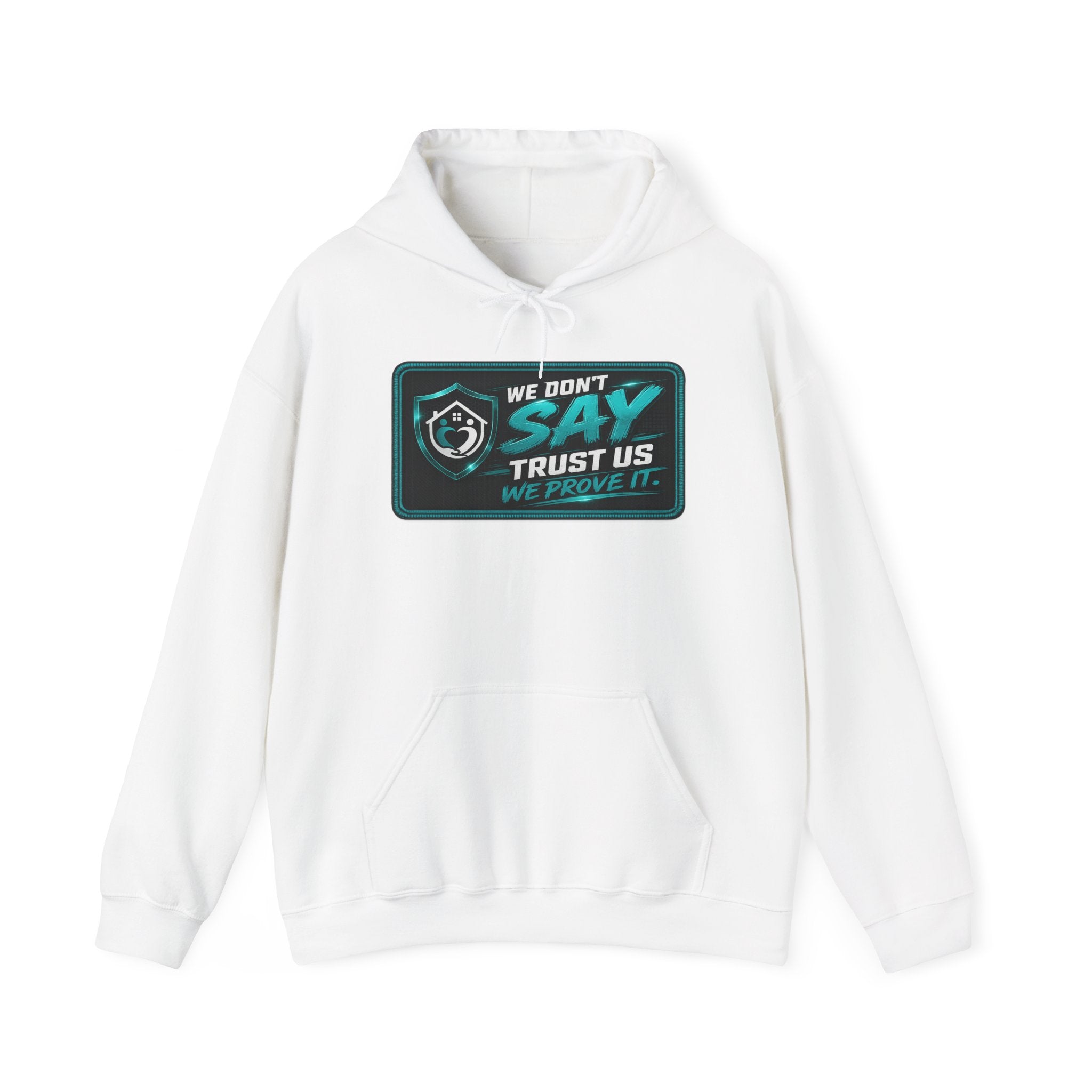 Hoodie — “We Don’t Say Trust Us, We Prove It” Cyber Shield Graphic