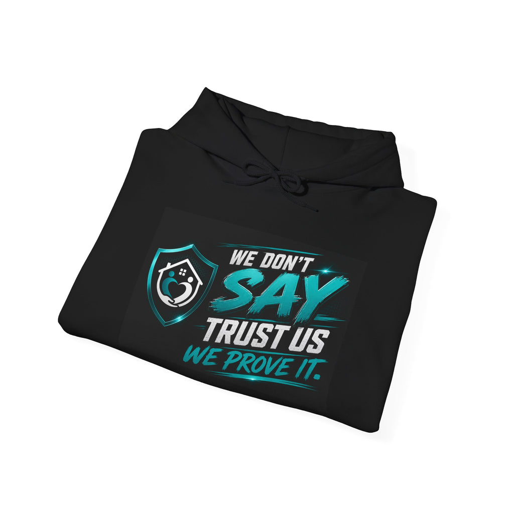 We Don’t Say Trust Us We Prove It Hoodie – Tactical Shield Graphic Sweatshirt